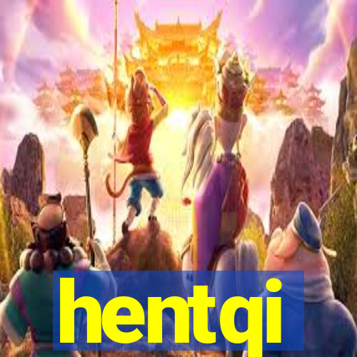 hentqi