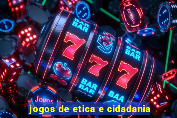 jogos de etica e cidadania