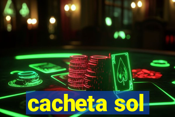 cacheta sol