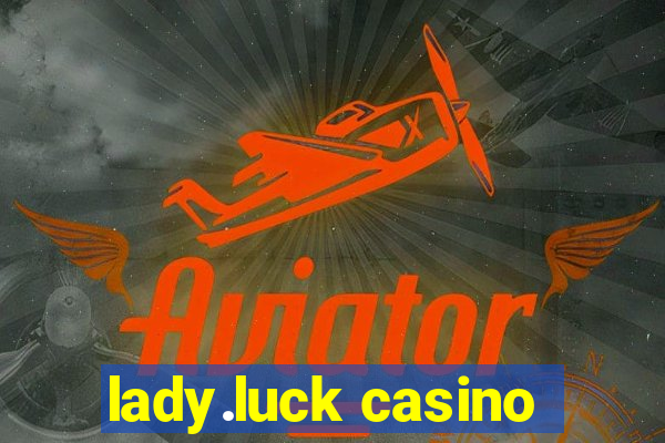 lady.luck casino