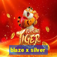 blaze x silver