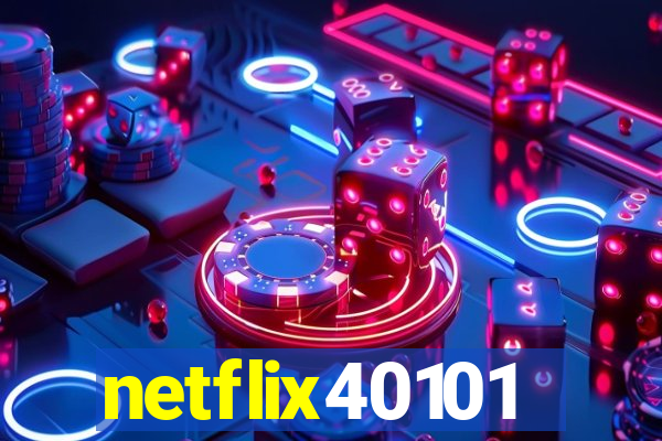 netflix40101