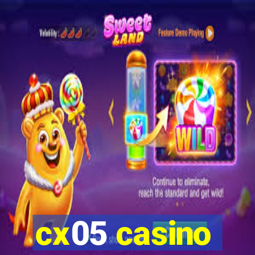 cx05 casino