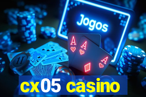 cx05 casino