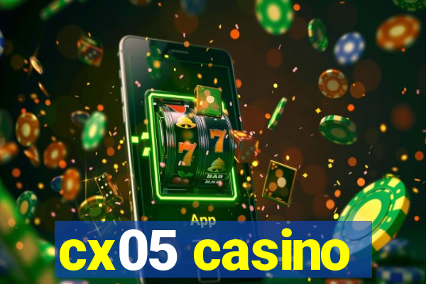 cx05 casino