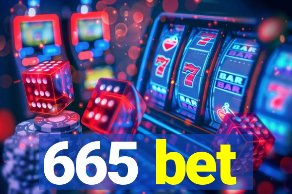 665 bet