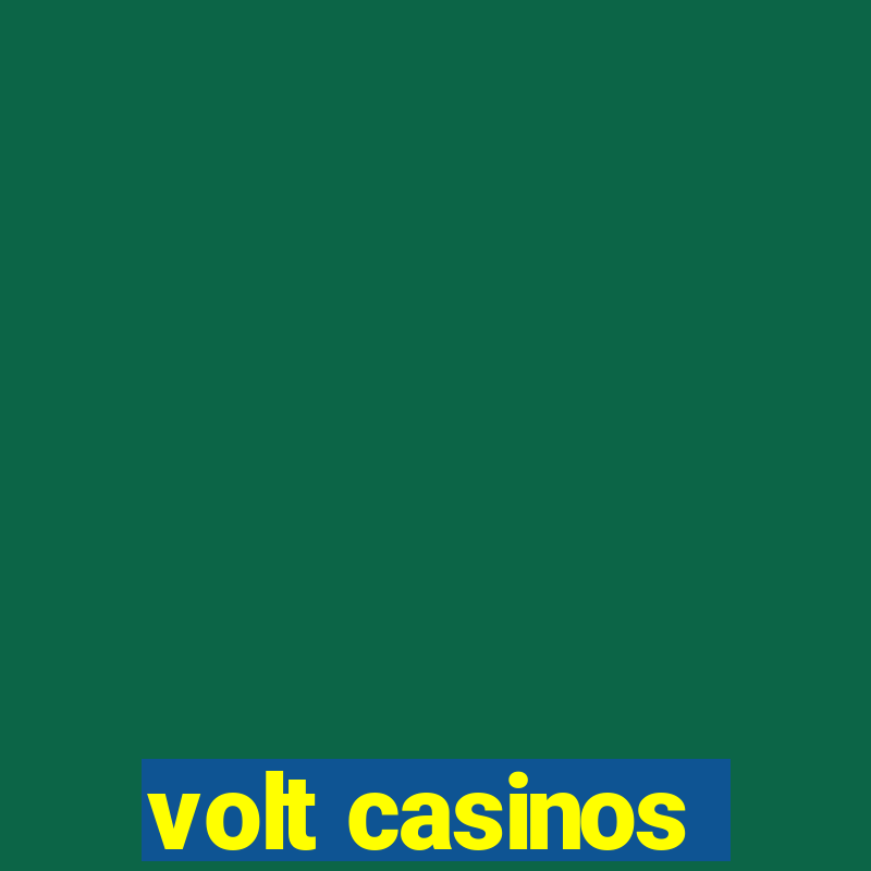 volt casinos