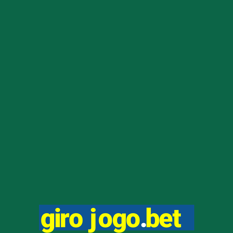 giro jogo.bet