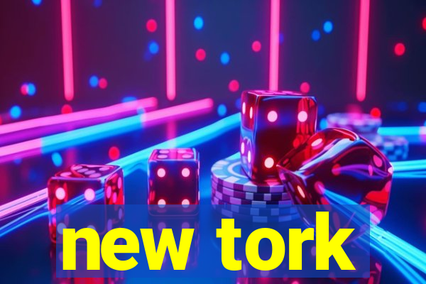 new tork