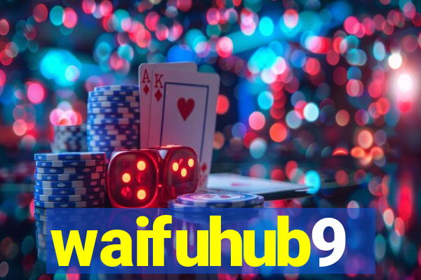 waifuhub9