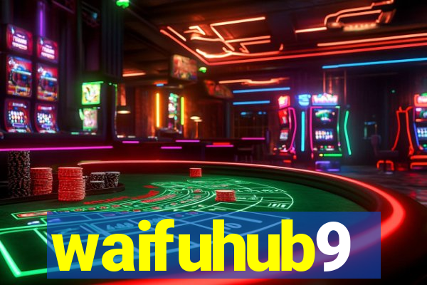 waifuhub9