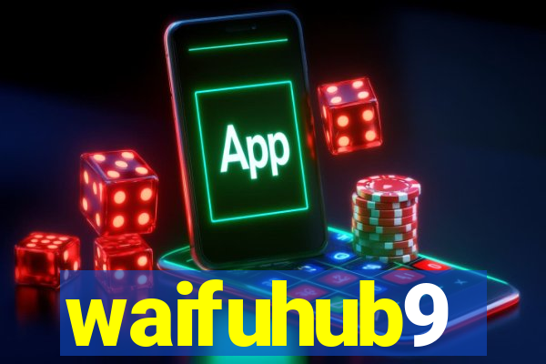 waifuhub9