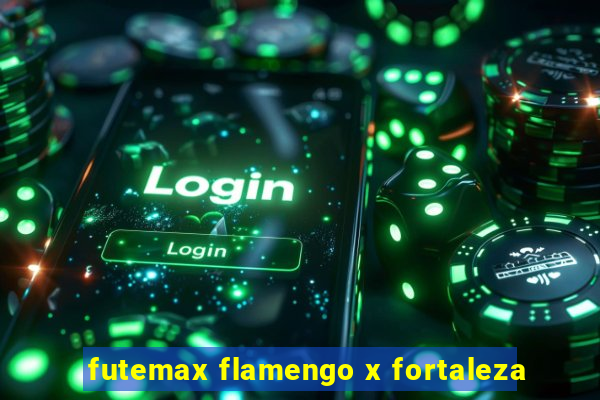 futemax flamengo x fortaleza