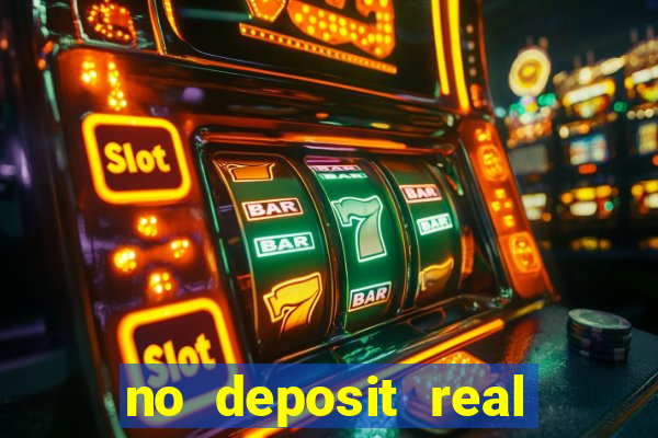 no deposit real cash casino