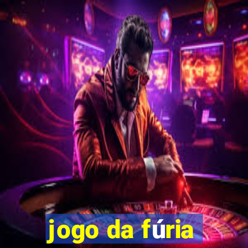 jogo da fúria