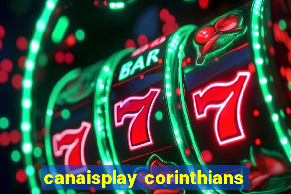 canaisplay corinthians