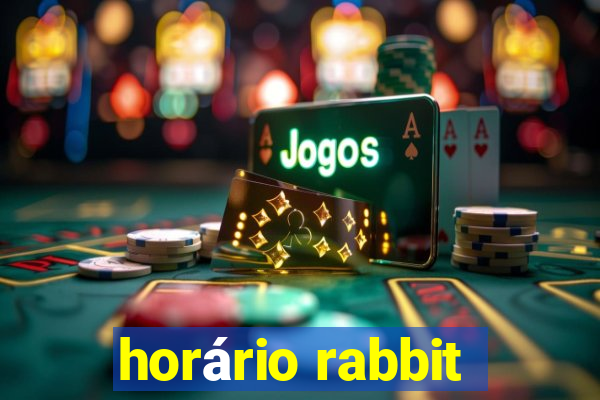 horário rabbit