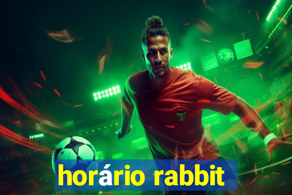 horário rabbit