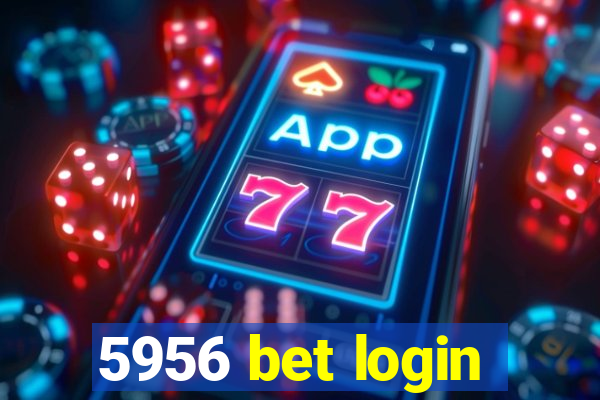 5956 bet login