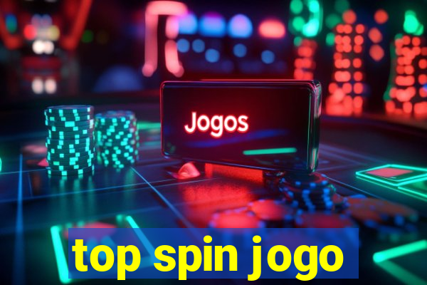 top spin jogo