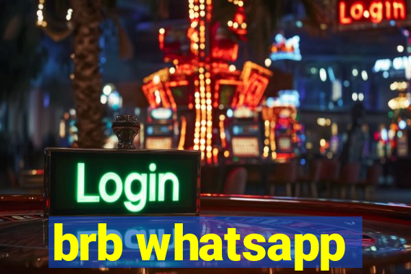 brb whatsapp