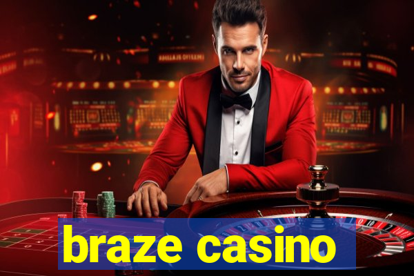 braze casino