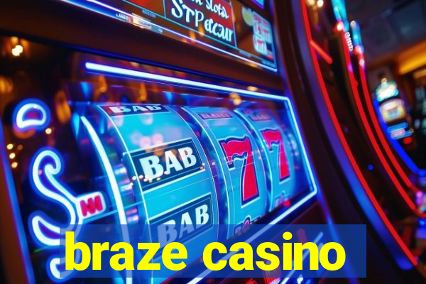 braze casino