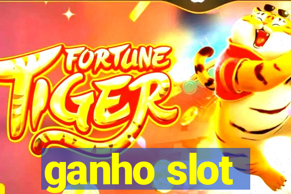 ganho slot