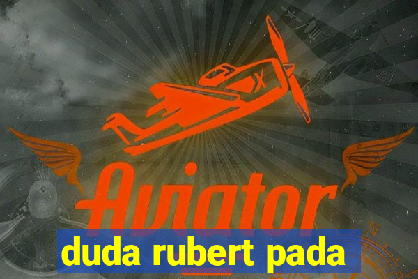 duda rubert pada