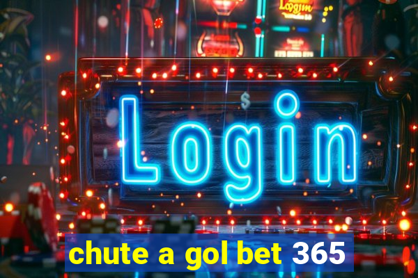 chute a gol bet 365