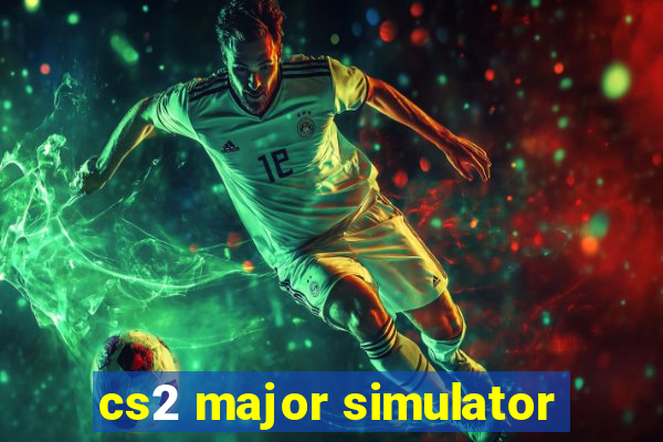 cs2 major simulator