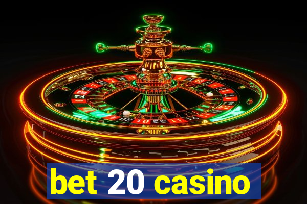 bet 20 casino