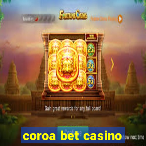 coroa bet casino