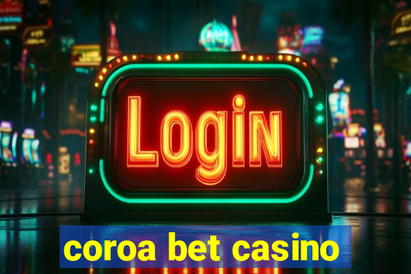 coroa bet casino