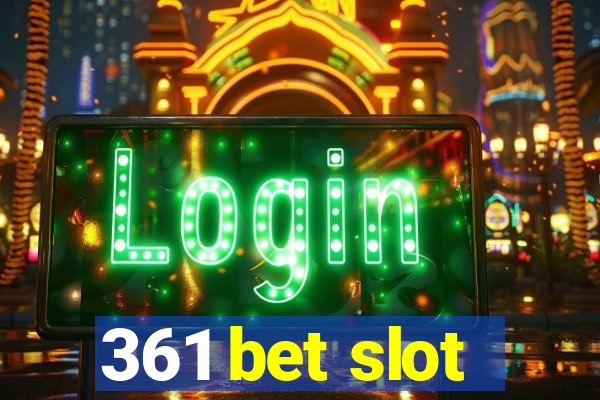 361 bet slot