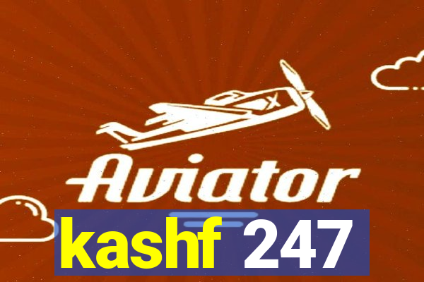 kashf 247