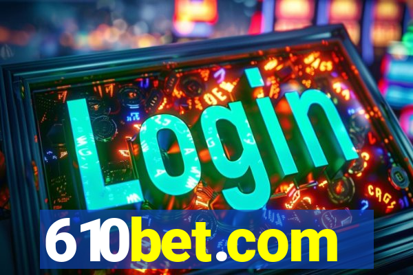 610bet.com