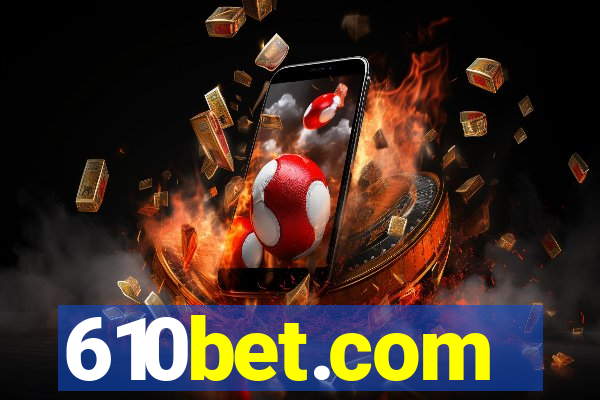 610bet.com