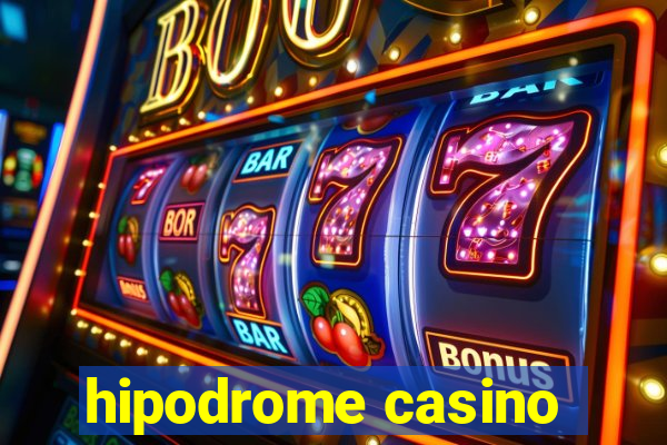 hipodrome casino