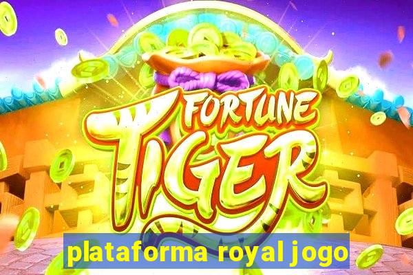 plataforma royal jogo