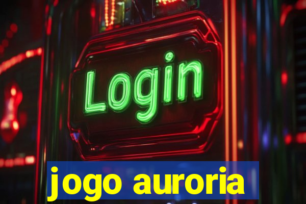 jogo auroria