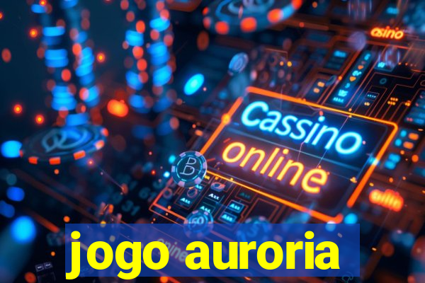 jogo auroria