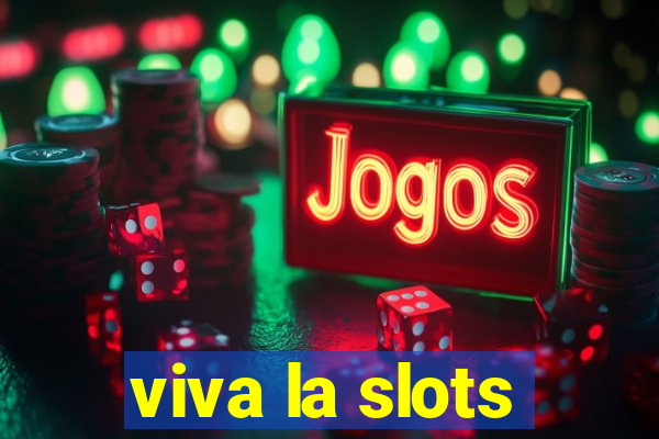 viva la slots