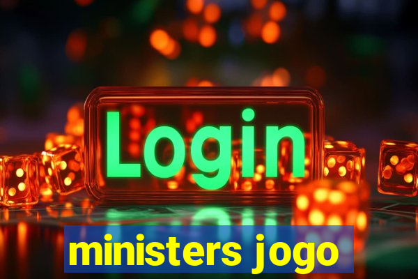 ministers jogo