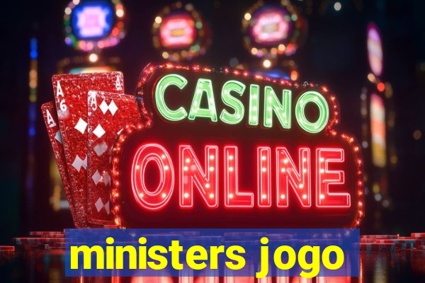 ministers jogo