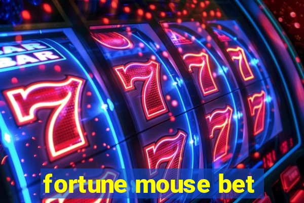 fortune mouse bet