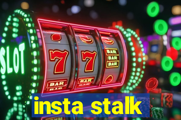 insta stalk