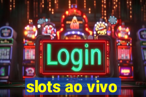 slots ao vivo