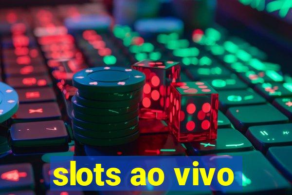 slots ao vivo