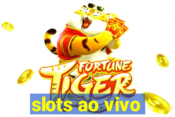 slots ao vivo